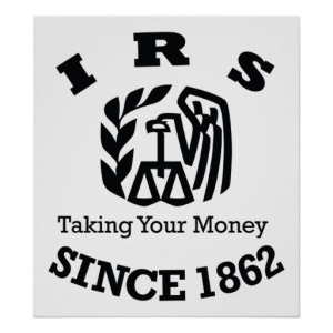 I.R.S.  --  They Got What It Takes To Take What You've Got  (spotted on a bumper sticker)